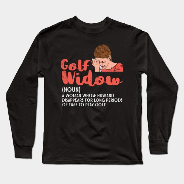 Golf Widow Long Sleeve T-Shirt by maxdax